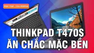 Đánh giá Thinkpad T470s Ăn chắc mặc bền là đây [upl. by Ailehc]