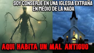 Me Contrataron Como Conserje En Una Iglesia Donde Habita Un Mal Antiguo  Creepypasta [upl. by Einuj]