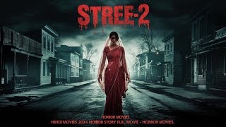 Hindi Movies 2024 Full MovieHorror Story Full MovieHorror Movies Stree2 HorrorMovies Haunted [upl. by Allin]