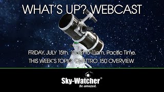 SkyWatcher Whats Up Webcast Quattro 150 Overview [upl. by Filipe]