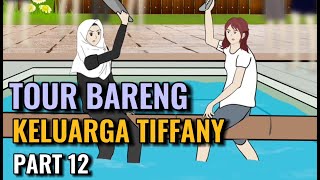 TOUR BARENG KELUARGA TIFFANY PART 12  Animasi Sekolah [upl. by Notxed]