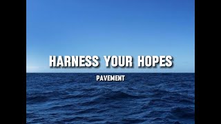 PavementHarness Your Hopes lyrics video [upl. by Lananna]