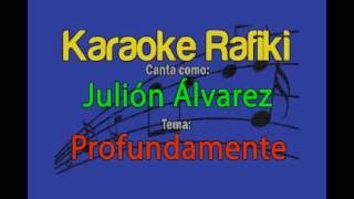 Julión Álvarez  Profundamente Karaoke Demo [upl. by Aihselat]