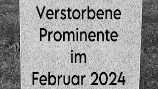 Verstorbene Prominente im Februar 2024 [upl. by Earazed]