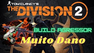 The Division 2 Build Agressor Muito Dano  Português BR [upl. by Ahtanaram]