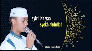 Syirillah yaa syekh abdullah  Ziyan ramadhan  Lyrics [upl. by Yousuf]