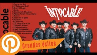 Intocable Sus Mejores Éxitos  Las 30 Mejores Canciones De Intocable [upl. by Aihtela186]