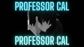 Professor Cal  second heartbeat activated ft auralescent dirty talk [upl. by Mendel]