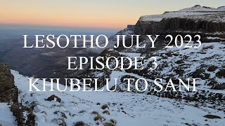 LESOTHO JULY 2023  EPISODE 3  KHUBELU TO SANI [upl. by Alyled]