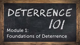 Deterrence 101 Module 1  Foundations of Deterrence [upl. by Aloap]