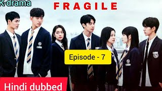 Episode 7  Fragile 2024 korean drama in hindi dubbed [upl. by Ennayk454]