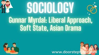 Gunnar Myrdal Liberal Approach Soft State Asian Drama  Sociology [upl. by Ahseen73]