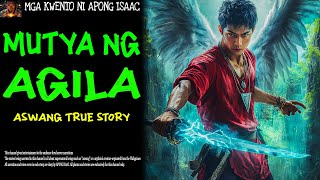 MUTYA NG AGILA  Aswang True Story [upl. by Petty]