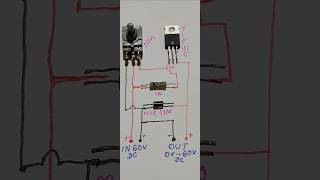 Diagram of INPUT 60Volt DCOutput 0v to 60volt DCvariable power supply electronic shortsfeed [upl. by Anitnemelc940]