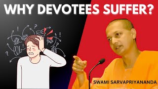 Why Devotees Suffer  Swami Sarvapriyananda [upl. by Beale839]