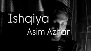 Ishqiya OST  Asim Azhar  Cover by Redwan Ahmed [upl. by Hauge]