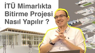 İTÜ Mimarlıkta Bitirme Projesi Nasıl Yapılır [upl. by Siryt559]