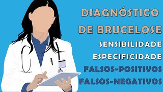 Sensibilidade e Especificidade nos testes de diagnóstico para brucelose bovina [upl. by Lejeune]