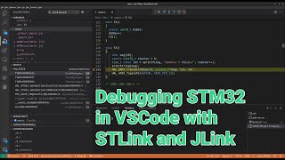 Debugging STM32 in VSCODE with stlink and jlink  VIDEO 45 [upl. by Emerald]