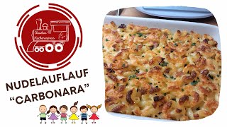 Familienrezept 👨‍👩‍👧‍👦 NUDELAUFLAUF quotCARBONARAquot [upl. by Flight]