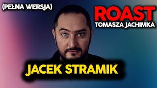 Roast Tomasza Jachimka  Jacek Stramik pełna wersja [upl. by Novikoff]