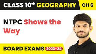 NTPC Shows the Way  Manufacturing Industries  Class 10 Geography Chapter 6 202324 [upl. by Danforth272]