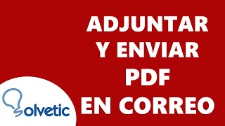 Como ADJUNTAR y ENVIAR un PDF en un Correo ✅✉️✅ [upl. by Nahtiek]