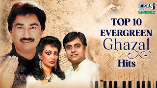 Top 10 Evergreen Ghazal Hits  Audio Jukebox  Evergreen Ghazal Collection  Best of Ghazals [upl. by Sakhuja]