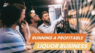 Liquor Store Profitability How to Run a Profitable and Successful Liquor Business [upl. by Lebatsirc897]