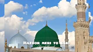 Hazoor  Meri  sari bahar apsa hai Slowed Reverb [upl. by Dellora]