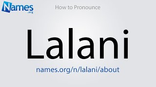 How to Pronounce Lalani [upl. by Nilrah]