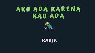 RADJAAKU ADA KARENA KAU ADA KARAOKELYRICS BY AW MUSIK [upl. by Sapowith]