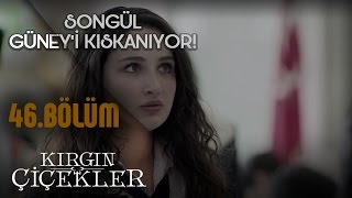 Kırgın Çiçekler 46Bölüm  Songül Güney’i kıskandığını itiraf ediyor [upl. by Hedvah]