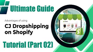 Ultimate Guide to Setting Up CJ Dropshipping with Shopify  StepbyStep DropShipping Tutorial P 2 [upl. by Orimlede512]