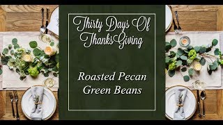 Roasted Pecan Green Beans  30 Days of Thanksgiving [upl. by Herstein]