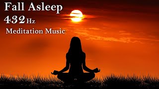 Meditation Music For Better Sleep Healing Chakras amp Paim Relief  432 Hz [upl. by Sined]