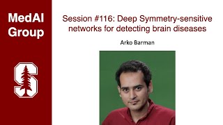 MedAI 116 Deep Symmetrysensitive networks for detecting brain diseases  Arko Barman [upl. by Inalaehak]