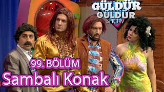 Güldür Güldür Show 99 Bölüm Sambalı Konak Skeci [upl. by Cirle]