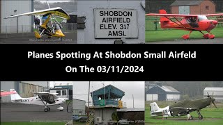 4K Plane Spotting At Shobdon Small Airfield On The 03112024 [upl. by Stevy]