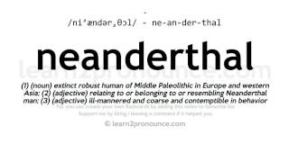 Pronunciation of Neanderthal  Definition of Neanderthal [upl. by Lathrope303]