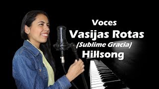 Voces Vasijas Rotas Sublime Gracia  Hillsong [upl. by Araas]