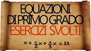 Equazioni di Primo Grado  Esercizi e Problemi Svolti [upl. by Ggerc]