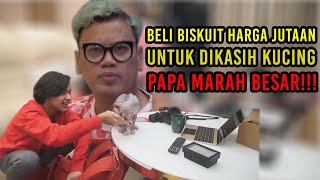 BELI BISKUIT HARGA JUTAAN UNTUK DIKASIH KUCING PAPA MARAH BESAR❗ [upl. by Conias584]