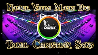 Naange Vaera Maari Bro  Tamil Christian Song  DJ DAVID  GPB [upl. by Hobbs]