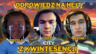 ODPOWIEDZ NA HEJT Z KWINTESENCJI PISICELA MYZONE TIGER 5CITY [upl. by Adaval]