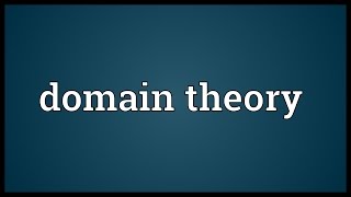 Domain theory Meaning [upl. by Emerick]