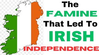 How The Great Famine Led To Irish Freedom [upl. by Fabe]