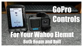 Wahoo ELEMNT Updates GoPro Control [upl. by Haibot348]