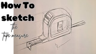 How to Sketch the Tape Measure Stepbystep simple drawing [upl. by Donia]