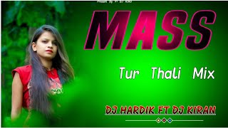 MASS TUR THALI MIX DJ HARDIK Y1 DJ KIRU [upl. by Ardnassak]